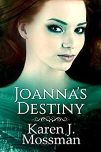 Joanna's Destiny by Karen J Mossman